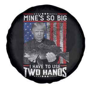 Funny Trump Fishing Spare Tire Cover Mines So Big I Have To Use Two Hands American Flag TS11 Print Your Wear
