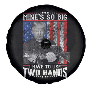 Funny Trump Fishing Spare Tire Cover Mines So Big I Have To Use Two Hands American Flag TS11 Print Your Wear