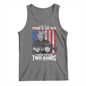 Funny Trump Fishing Tank Top Mines So Big I Have To Use Two Hands American Flag TS11 Black Heather Print Your Wear