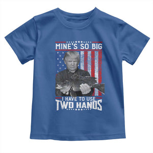 Funny Trump Fishing Toddler T Shirt Mines So Big I Have To Use Two Hands American Flag TS11 Royal Blue Print Your Wear