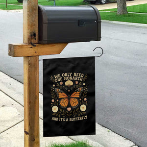 We Only Need One Monarch And Its A Butterfly Garden Flag Retro Flowers TS11 Print Your Wear