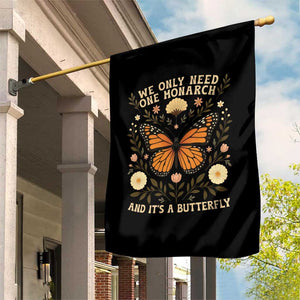We Only Need One Monarch And Its A Butterfly Garden Flag Retro Flowers TS11 Print Your Wear