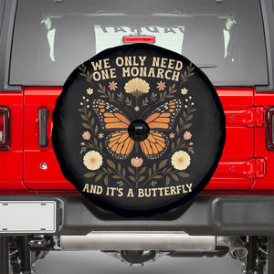 We Only Need One Monarch And Its A Butterfly Spare Tire Cover Retro Flowers TS11 Black Print Your Wear