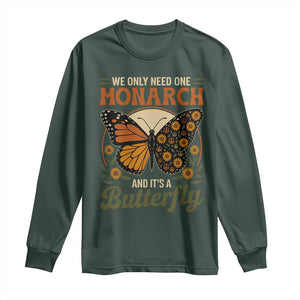 We Only Need One Monarch And Its A Butterfly Long Sleeve Shirt Retro Peace Sign Flowers TS11 Dark Forest Green Print Your Wear