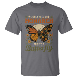 We Only Need One Monarch And Its A Butterfly T Shirt Retro Peace Sign Flowers TS11 Charcoal Print Your Wear