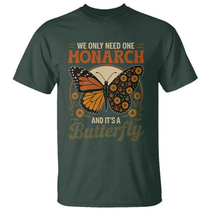 We Only Need One Monarch And Its A Butterfly T Shirt Retro Peace Sign Flowers TS11 Dark Forest Green Print Your Wear
