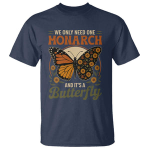 We Only Need One Monarch And Its A Butterfly T Shirt Retro Peace Sign Flowers TS11 Navy Print Your Wear