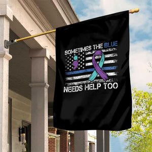 Police Suicide Awareness Garden Flag Sometimes The Blue Need Help Too TS11 Print Your Wear