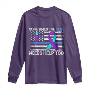 Police Suicide Awareness Long Sleeve Shirt Sometimes The Blue Need Help Too TS11 Purple Print Your Wear