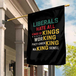 Liberals Hate All Kinds of Kings Funny Conservative Republican Garden Flag