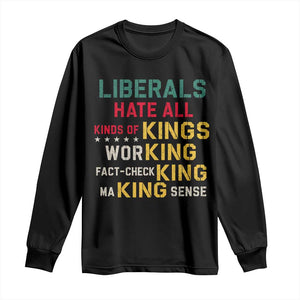 Liberals Hate All Kinds of Kings Funny Conservative Republican Long Sleeve Shirt