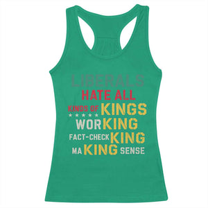 Liberals Hate All Kinds of Kings Funny Conservative Republican Racerback Tank Top