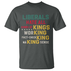 Liberals Hate All Kinds of Kings Funny Conservative Republican T Shirt