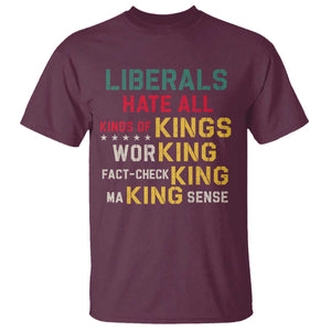 Liberals Hate All Kinds of Kings Funny Conservative Republican T Shirt