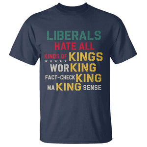 Liberals Hate All Kinds of Kings Funny Conservative Republican T Shirt