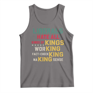 Liberals Hate All Kinds of Kings Funny Conservative Republican Tank Top