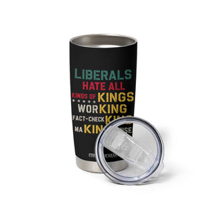Liberals Hate All Kinds of Kings Funny Conservative Republican Tumbler Cup