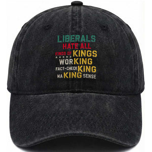 Liberals Hate All Kinds of Kings Funny Conservative Republican Washed Cotton Baseball Cap