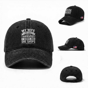 My Wife And I Have A Workshop I Work And She Shops Washed Cotton Baseball Cap Funny Husband Wife Relationship