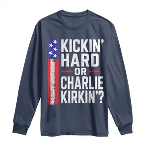 Funny Kickin Hard Or Kirkin US Political Long Sleeve Shirt Vintage American Flag