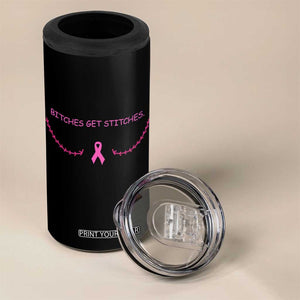 Funny Breast Cancer Awareness 4 in 1 Can Cooler Tumbler Bitches Get Stitches Pink Ribbon