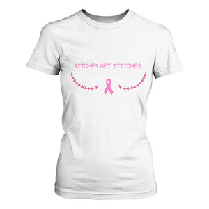 Funny Breast Cancer Awareness T Shirt For Women Bitches Get Stitches Pink Ribbon