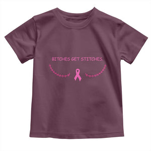 Funny Breast Cancer Awareness Toddler T Shirt Bitches Get Stitches Pink Ribbon