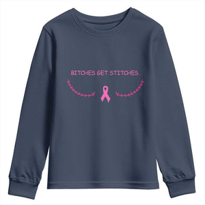 Funny Breast Cancer Awareness Youth Sweatshirt Bitches Get Stitches Pink Ribbon