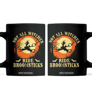 Funny Lesbian Witch Halloween Coffee Mug Not All Witches Ride Broomsticks TS11 Black Print Your Wear