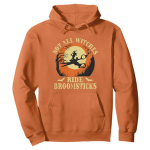 Funny Lesbian Witch Halloween Hoodie Not All Witches Ride Broomsticks TS11 Orange Print Your Wear