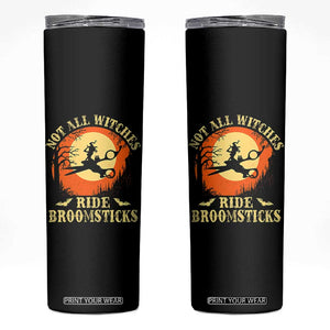 Funny Lesbian Witch Halloween Skinny Tumbler Not All Witches Ride Broomsticks TS11 Black Print Your Wear