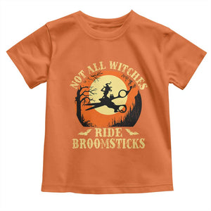 Funny Lesbian Witch Halloween Toddler T Shirt Not All Witches Ride Broomsticks TS11 Orange Print Your Wear
