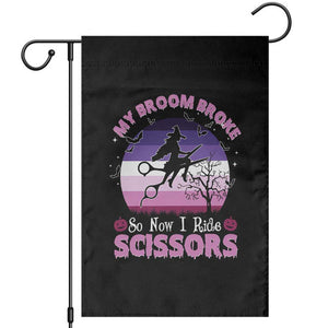 Funny Lesbian Witch Halloween Garden Flag My Broom Broke So Now I Ride Scissors TS11 Black Print Your Wear