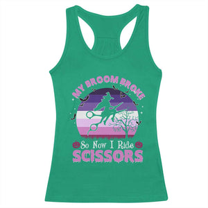 Funny Lesbian Witch Halloween Racerback Tank Top My Broom Broke So Now I Ride Scissors TS11 Irish Green Print Your Wear