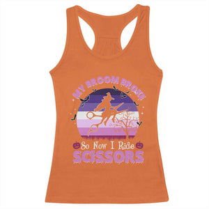 Funny Lesbian Witch Halloween Racerback Tank Top My Broom Broke So Now I Ride Scissors TS11 Orange Print Your Wear