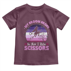 Funny Lesbian Witch Halloween Toddler T Shirt My Broom Broke So Now I Ride Scissors TS11 Maroon Print Your Wear
