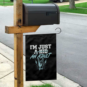 Funny Rock N Roll Lover Garden Flag I Am Just A Kid Adulthood Saying TS11 Print Your Wear