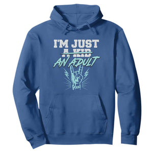 Funny Rock N Roll Lover Hoodie I Am Just A Kid Adulthood Saying TS11 Royal Blue Print Your Wear