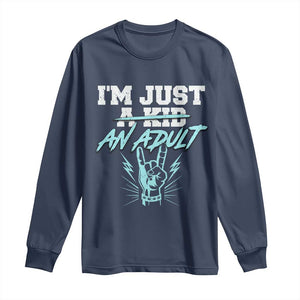 Funny Rock N Roll Lover Long Sleeve Shirt I Am Just A Kid Adulthood Saying TS11 Navy Print Your Wear