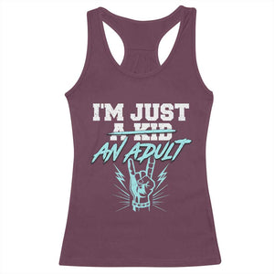 Funny Rock N Roll Lover Racerback Tank Top I Am Just A Kid Adulthood Saying TS11 Maroon Print Your Wear