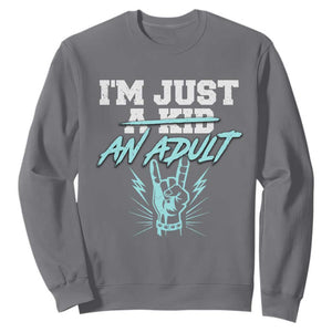 Funny Rock N Roll Lover Sweatshirt I Am Just A Kid Adulthood Saying TS11 Charcoal Print Your Wear