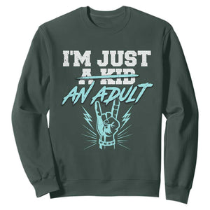 Funny Rock N Roll Lover Sweatshirt I Am Just A Kid Adulthood Saying TS11 Dark Forest Green Print Your Wear