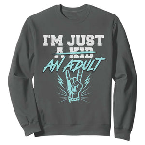 Funny Rock N Roll Lover Sweatshirt I Am Just A Kid Adulthood Saying TS11 Dark Heather Print Your Wear