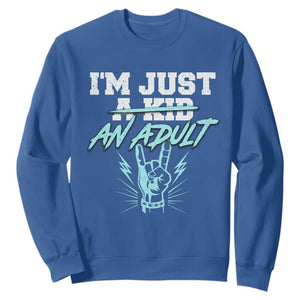 Funny Rock N Roll Lover Sweatshirt I Am Just A Kid Adulthood Saying TS11 Royal Blue Print Your Wear