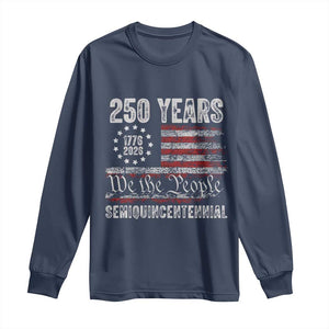 250 Years Semiquincentennial Long Sleeve Shirt 250th America Anniversary Independence Day USA Flag TS11 Navy Print Your Wear
