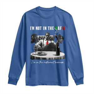 Funny Italian American Mafia Gangster Long Sleeve Shirt I Am Not In The Mafia I'm In The Restaurant Business TS11 Royal Blue Print Your Wear