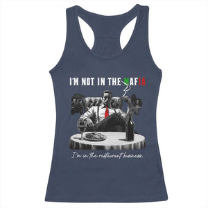 Funny Italian American Mafia Gangster Racerback Tank Top I Am Not In The Mafia I'm In The Restaurant Business TS11 Navy Print Your Wear
