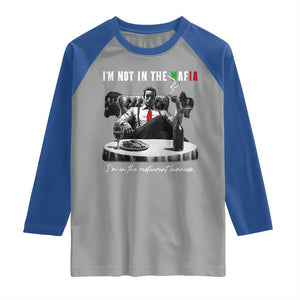Funny Italian American Mafia Gangster Raglan Shirt I Am Not In The Mafia I'm In The Restaurant Business TS11 Sport Gray Royal Print Your Wear