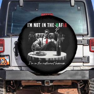 Funny Italian American Mafia Gangster Spare Tire Cover I Am Not In The Mafia I'm In The Restaurant Business TS11 No hole Black Print Your Wear