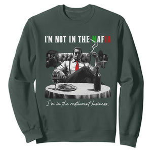 Funny Italian American Mafia Gangster Sweatshirt I Am Not In The Mafia I'm In The Restaurant Business TS11 Dark Forest Green Print Your Wear